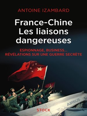 cover image of France Chine, les liaisons dangereuses